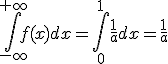 \int_{-\infty}^{+\infty}f(x)dx=\int_{0}^{1}\frac{1}{a}dx=\frac{1}{a}